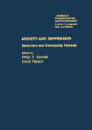 Anxiety and Depression: Distinctive and Overlapping Features - Kendall, Philip C, PhD, Abpp (Editor), and Watson, David (Editor)