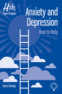 Anxiety and Depression: How to Help