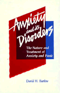 Anxiety and Its Disorders: The Nature and Treatment of Anxiety and Panic