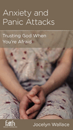 Anxiety and Panic Attacks: Trusting God When You're Afraid