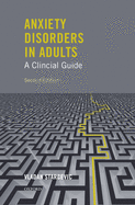 Anxiety Disorders in Adults a Clinical Guide