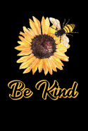 Anxiety Journal: Help Relieve Stress and Anxiety With This Prompted Anxiety Workbook With A Bee and Sunflower Graphic And A Be Kind Positve Message.