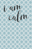 Anxiety Journal: Help Relieve Stress and Anxiety with This Prompted Anxiety Workbook with a Blue Lattice Pattern Cover and an I Am Calm Motivational Quote.