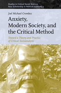 Anxiety, Modern Society, and the Critical Method: Toward a Theory and Practice of Critical Socioanalysis