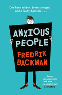 Anxious People: The No. 1 New York Times bestseller from the author of A Man Called Ove