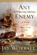 Any Approaching Enemy: A Novel of the Napoleonic Wars