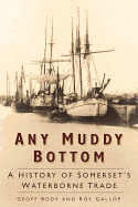 Any Muddy Bottom: A History of Somerset's Waterborne Trade