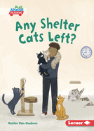 Any Shelter Cats Left?
