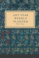 Any Year Planner: Weekly Planner