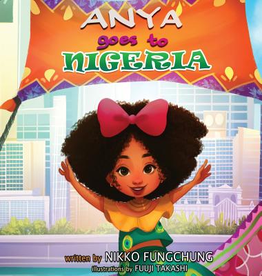 Anya Goes to Nigeria - Nikko, Fungchung M