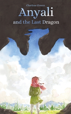 Anyali And The Last Dragon - Gowen, Charlene