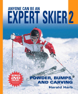 Anyone Can Be an Expert Skier 2 W/DVD: Powder, Bumps, and Carving