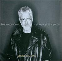 Anything Anytime Anywhere (Singles 1979-2002) - Bruce Cockburn