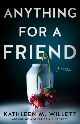 Anything for a Friend - Willett, Kathleen M