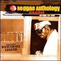Anything Test Dead: Reggae Anthology - Ninjaman