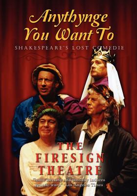 Anythynge You Want To: Shakespeare's Lost Comedie - Austin, Philip, and Bergman, Peter, and Ossman, David