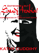 Anywhere But Saudi Arabia: Experiences of a Once Reluctant Expat