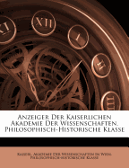 Anzeiger Der Kaiserlichen Akademie Der Wissenschaften, Philosophisch-Historische Klasse