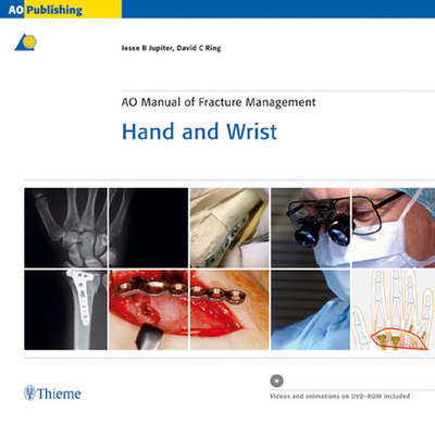 AO Manual of Fracture Management - Hand and Wrist - Jupiter, Jesse, and Ring, David