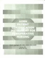 Aorn Patient Classification Instrument for Perioperative Nursing - Aorn, and Applegeet, Carol (Editor)