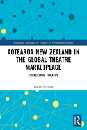 Aotearoa New Zealand in the Global Theatre Marketplace: Travelling Theatre