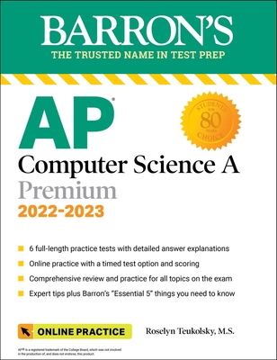 AP Computer Science a Premium, 2022-2023: Comprehensive Review with 6 Practice Tests + an Online Timed Test Option - Teukolsky, Roselyn