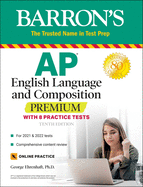 AP English Language and Composition Premium: With 8 Practice Tests