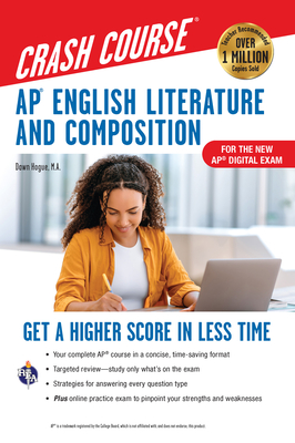 AP English Literature & Composition Crash Course, Book + Online: Get a Higher Score in Less Time - Hogue, Dawn