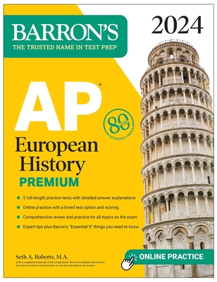 AP European History Premium, 2024: 5 Practice Tests + Comprehensive Review + Online Practice - Roberts, Seth A