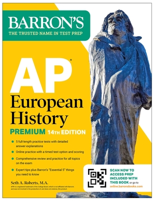 AP European History Premium, Fourteenth Edition: Prep Book with 5 Practice Tests + Comprehensive Review + Online Practice (2026) - Barron's Educational Series, and Roberts, Seth A