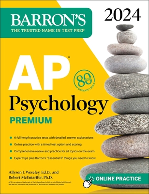 AP Psychology Premium, 2024: Comprehensive Review with 6 Practice Tests + an Online Timed Test Option - Weseley, Allyson J, and McEntarffer, Robert