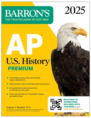 AP U.S. History Premium, 2025: Prep Book with 5 Practice Tests + Comprehensive Review + Online Practice - Resnick, Eugene V