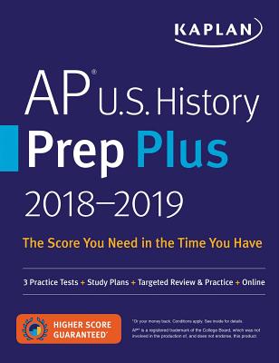 AP U.S. History Prep Plus 2018-2019: 3 Practice Tests + Study Plans + Targeted Review & Practice + Online - Kaplan Test Prep