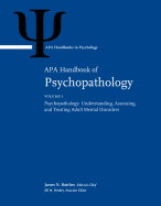 APA Handbook of Psychopathology: Volume 1: Psychopathology: Understanding, Assessing, and Treating Adult Mental Disorders Volume 2: Child and Adolescent Psychopathology
