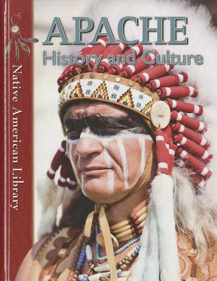 Apache History and Culture - Birchfield, D L, and Dwyer, Helen