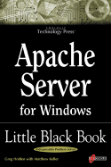 Apache Server for Windows Little Black Book - Holden, Greg, and Keller, Matthew