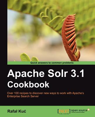 Apache Solr 3.1 Cookbook - Kuc, Rafal