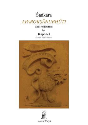 Aparoksanubhuti: Self-Realization - Za&#7749;kara, and Raphael, ([ram Vidy Order) (Editor)