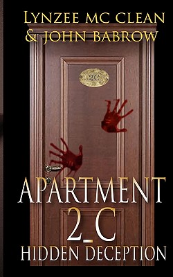 Apartment 2-C: Hidden Deception - Babrow, John, and McClean, Lynzee