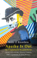 Apathy Is Out: Selected Poems: Ni ceadmhach neamhshuim: Rogha Danta