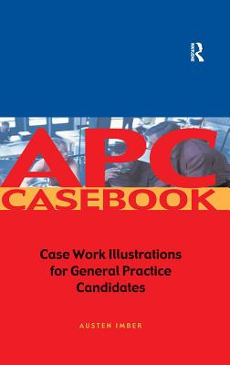 APC Case Book: Casework Illustrations for General Practice Candidates - Imber, Austen