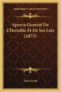 Apercu General De L'Heredite Et De Ses Lois (1875)