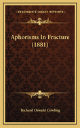 Aphorisms in Fracture (1881)