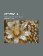 Aphrodite: A Romance of Ancient Hellas