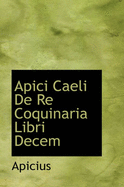 Apici Caeli de Re Coquinaria Libri Decem