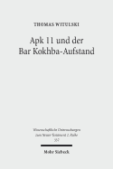 Apk 11 Und Der Bar Kokhba-Aufstand: Eine Zeitgeschichtliche Interpretation