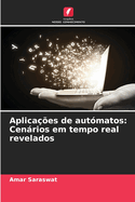 Aplica??es de aut?matos: Cenrios em tempo real revelados