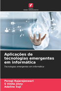 Aplica??es de tecnologias emergentes em informtica