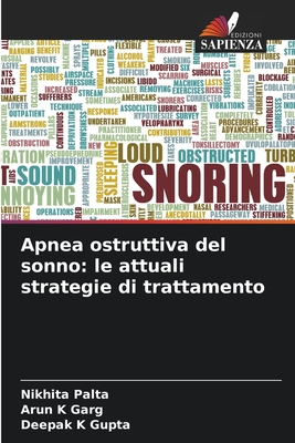 Apnea ostruttiva del sonno: le attuali strategie di trattamento - Palta, Nikhita, and Garg, Arun K, and Gupta, Deepak K