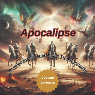 Apocalipse: Revela??o de Esperan?a e Transforma??o - Silva, Anderson